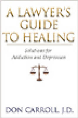 Book cover for A Lawyers Guide To Healing