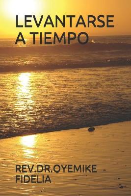 Book cover for Levantarse a Tiempo