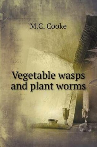 Cover of Vegetable wasps and plant worms