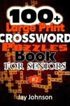 Book cover for 100+ Large Print Crossword Puzzle Book for Seniors