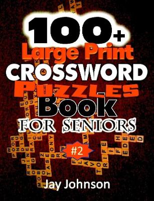 Cover of 100+ Large Print Crossword Puzzle Book for Seniors