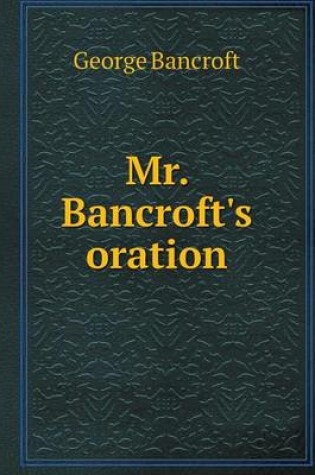 Cover of Mr. Bancroft's oration