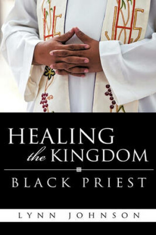 Cover of Healing The Kingdom Black Priest