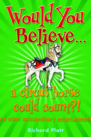 Cover of Would You Believe... a circus horse could count?!