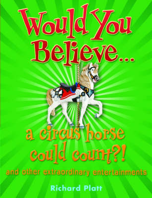 Cover of Would You Believe... a circus horse could count?!