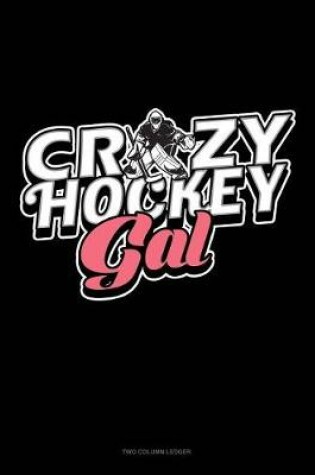 Cover of Crazy Hockey Gal