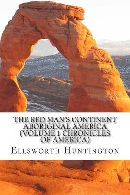 Book cover for The Red Man's Continent Aboriginal America (Volume 1 Chronicles of America)