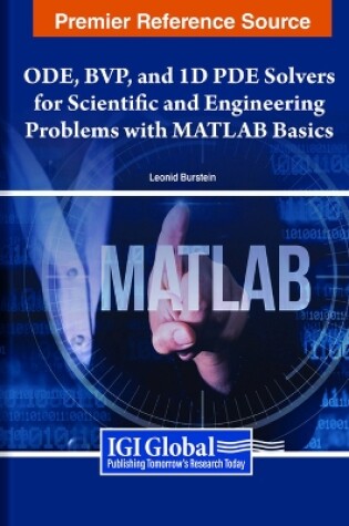 Cover of ODE, BVP, and 1D PDE Solvers for Scientific and Engineering Problems With MATLAB Basics