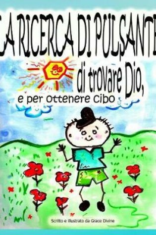 Cover of LA RICERCA DI PULSANTE di trovare Dio, e per ottenere cibo