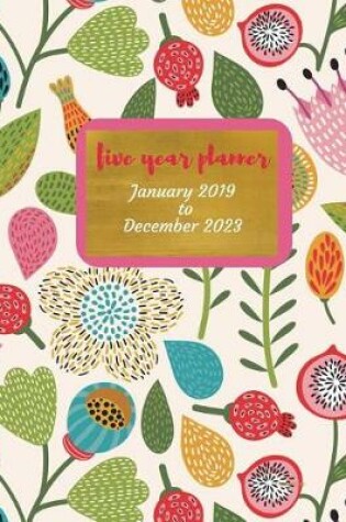 Cover of 2019 - 2023 Flowerpop Five Year Planner
