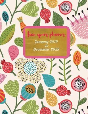 Book cover for 2019 - 2023 Flowerpop Five Year Planner