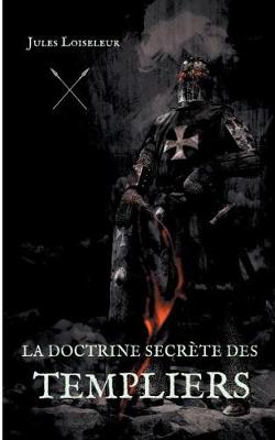 Book cover for La doctrine secrete des templiers