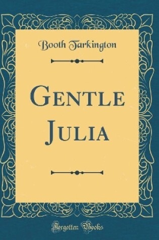 Cover of Gentle Julia (Classic Reprint)