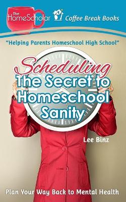 Book cover for Scheduling-The Secret to Homeschool Sanity