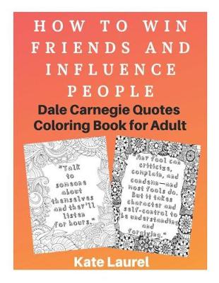 Book cover for How to Win Friends and Influence People - Dale Carnegie Quotes Coloring Book for Adult