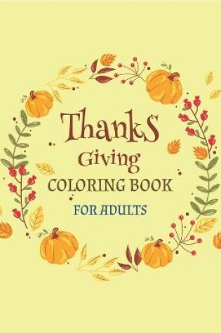 Cover of Thanks Giving Coloring Book for Adults