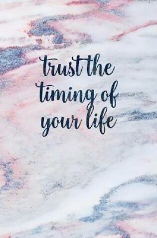 Cover of Trust the Timing of Your Life