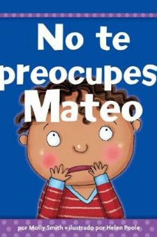 Cover of No Te Preocupes, Mateo