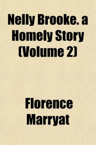Cover of Nelly Brooke. a Homely Story (Volume 2)