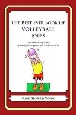 Cover of The Best Ever Book of Volleyball Jokes