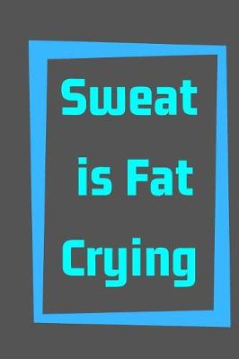 Book cover for Sweat is Fat Crying