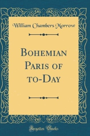 Cover of Bohemian Paris of To-Day (Classic Reprint)