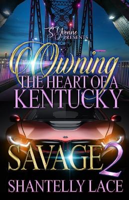 Book cover for Owning The Heart of A Kentucky Savage 2