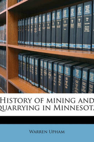 Cover of History of Mining and Quarrying in Minnesota