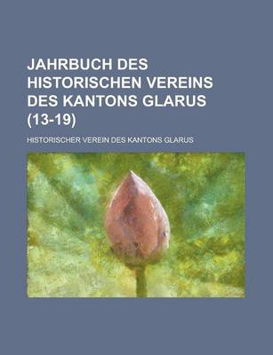 Book cover for Jahrbuch Des Historischen Vereins Des Kantons Glarus (13-19)