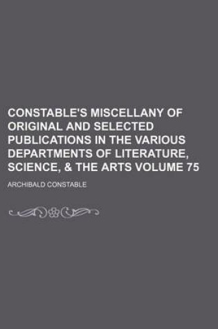 Cover of Constable's Miscellany of Original and Selected Publications in the Various Departments of Literature, Science, & the Arts Volume 75