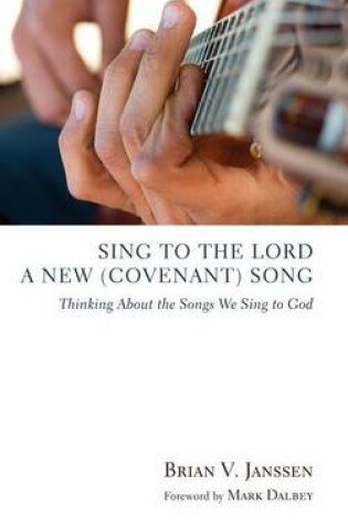Cover of Sing to the Lord a New (Covenant) Song