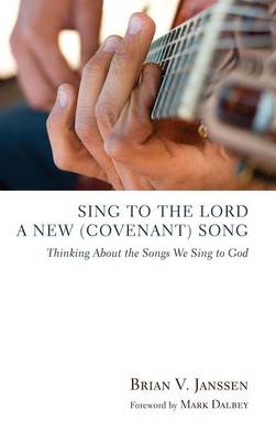 Book cover for Sing to the Lord a New (Covenant) Song