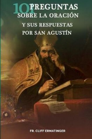 Cover of 101 Preguntas sobre la Oracion (y sus respuestas dadas por San Agustin)