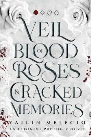 Cover of Veil of Blood Roses & Cracked Memories