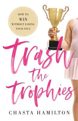 Book cover for Trash the Trophies