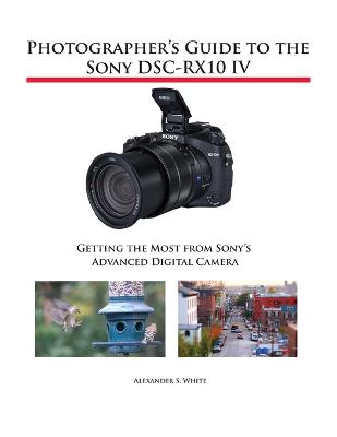 Book cover for Photographer's Guide to the Sony DSC-RX10 IV