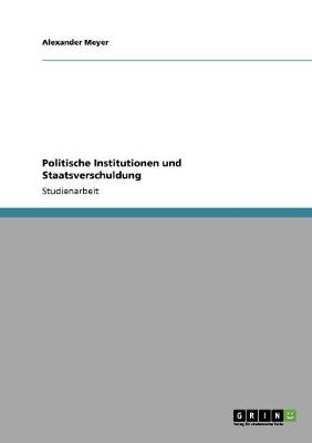 Book cover for Politische Institutionen und Staatsverschuldung