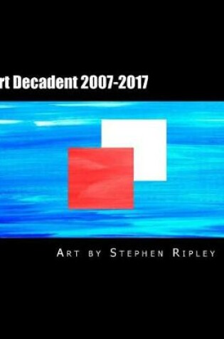 Cover of Art Decadent 2007-2017