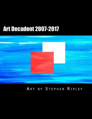 Book cover for Art Decadent 2007-2017