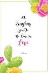 Book cover for Let Everything You Do Be Done In Love