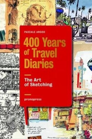 Cover of 400 Years of Travel Diaries: The Art of Sketching