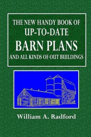 Cover of The New Handy Book of Up-To-Date Barn Plans and All Kinds of Out Buildings