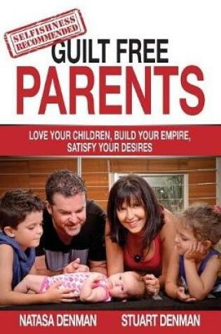 Cover of Guilt Free Parents