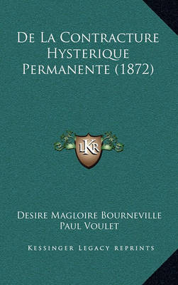 Book cover for de La Contracture Hysterique Permanente (1872)