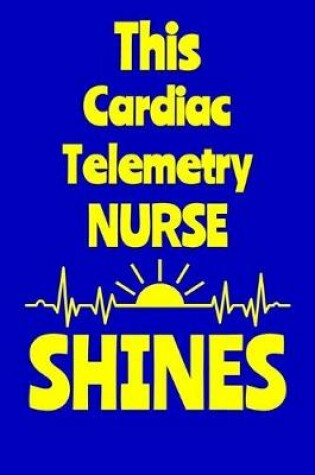 Cover of This Cardiac Telemetry Nurse Shines