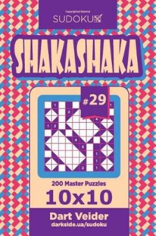 Cover of Sudoku Shakashaka - 200 Master Puzzles 10x10 (Volume 29)