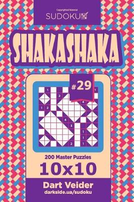 Book cover for Sudoku Shakashaka - 200 Master Puzzles 10x10 (Volume 29)