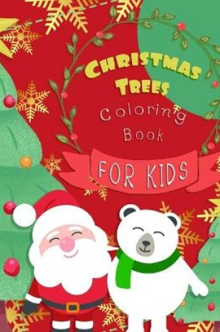 Cover of Christmas Trees Coloring Book for Kids