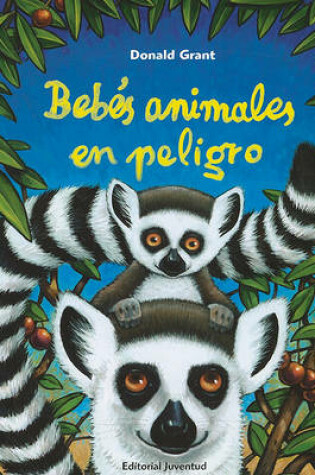 Cover of Bebes Animales en Peligro