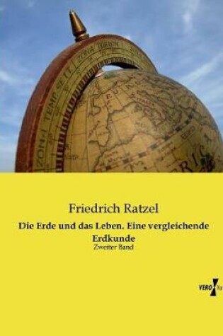 Cover of Die Erde und das Leben. Eine vergleichende Erdkunde